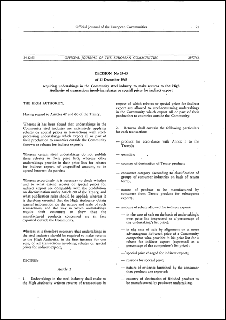 ECSC High Authority: Decision No 24-63 of 11 December 1963 requiring undertakings in the Community steel industry to make returns to the High Authority of transactions involving rebates or special prices for indirect export