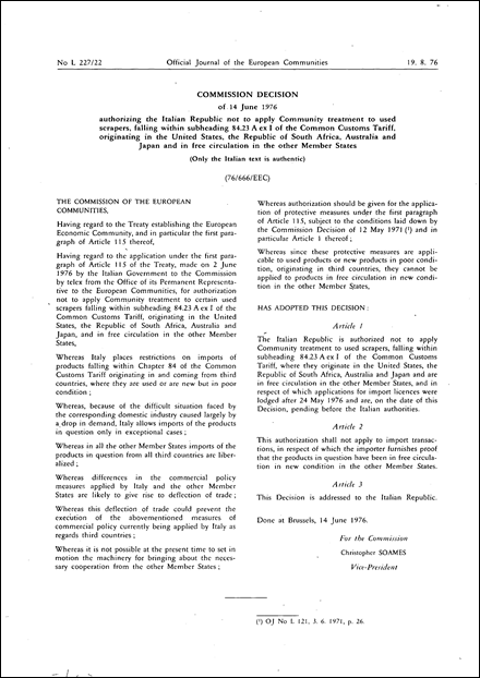 Commission Decision of 14 June 1976 authorizing the Italian Republic not to apply Community treatment to used scrapers, falling within subheading 84.23 A ex I of the Common Customs Tariff, originating in the United States, the Republic of South Africa, Australia and Japan and in free circulation in the other Member States