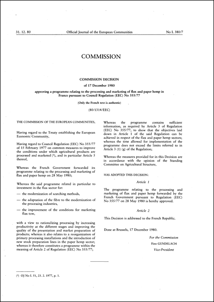 80/1314/EEC: Commission Decision of 17 December 1980 approving a programme relating to the processing and marketing of flax and paper hemp in France pursuant to Council Regulation (EEC) No 355/77 (Only the French text is authentic)
