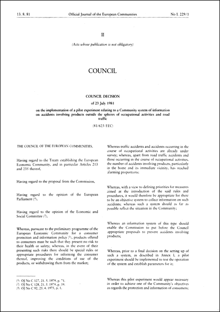 81/623/EEC: Council Decision of 23 July 1981 on the implementation of a pilot experiment relating to a Community system of information on accidents involving products outside the spheres of occupational activities and road traffic