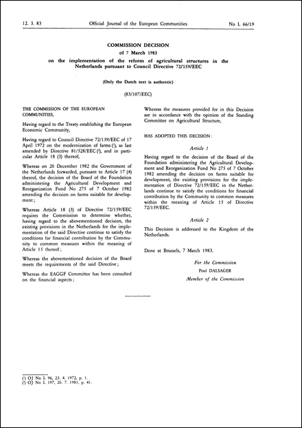 83/107/EEC: Commission Decision of 7 March 1983 on the implementation of the reform of agricultural structures in the Netherlands pursuant to Council Directive 72/159/EEC (Only the Dutch text is authentic)