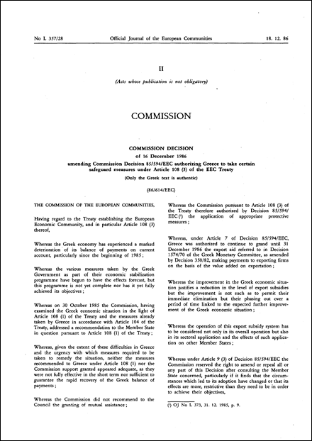 86/614/EEC: Commission Decision of 16 December 1986 amending Commission Decision 85/594/EEC authorizing Greece to take certain safeguard measures under Article 108 (3) of the EEC Treaty (Only the Greek text is authentic)
