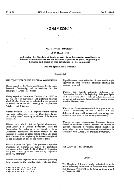 88/232/EEC: Commission Decision of 17 March 1988 authorizing the Kingdom of Spain to apply intra- Community surveillance to imports of motor vehicles for the transport of persons or goods, originating in Romania and placed in free circulation in the Community (Only the Spanish text is authentic)