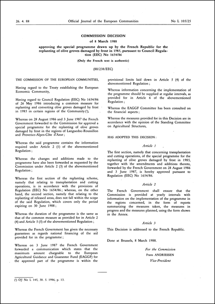 88/238/EEC: Commission Decision of 8 March 1988 approving the special programme drawn up by the French Republic for the replanting of olive groves damaged by frost in 1985, pursuant to Council Regulation (EEC) No 1654/86 (Only the French text is authentic)