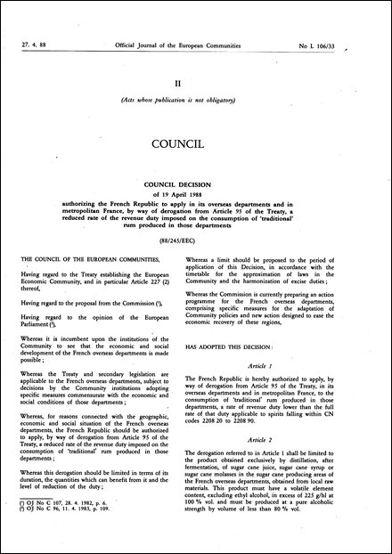 88/245/EEC: Council Decision of 19 April 1988 authorizing the French Republic to apply in its overseas departments and in metropolitan France, by way of derogation from Article 95 of the Treaty, a reduced rate of the revenue duty imposed on the consumption of 'traditional' rum produced in those departments