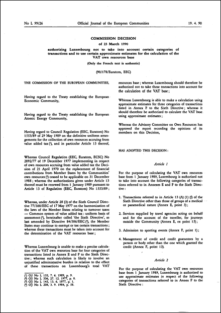 90/178/Euratom, EEC: Commission Decision of 23 March 1990 authorizing Luxembourg not to take into account certain categories of transactions and to use certain approximate estimates for the calculation of the VAT own resources base (Only the French text is authentic)