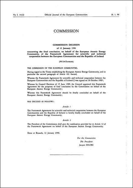 90/24/Euratom: Commission Decision of 12 January 1990 concerning the final conclusion, on behalf of the European Atomic Energy Community, of the Framework Agreement for scientific and technical cooperation between the European Communities and the Republic of Iceland