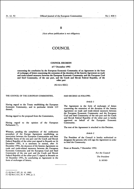 92/611/EEC: Council Decision of 7 December 1992 concerning the conclusion by the European Economic Community of an Agreement in the form of exchanges of letters concerning the extension of the duration of the Interim Agreement on trade and trade-related measures between the European Economic Community and the European Coal and Steel Community, of the one part, and the Czech and Slovak Federal Republic, of the other part