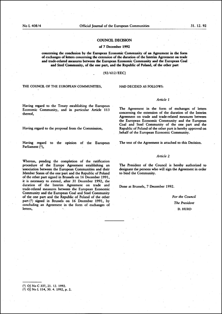 92/612/EEC: Council Decision of 7 December 1992 concerning the conclusion by the European Economic Community of an Agreement in the form of exchanges of letters concerning the extension of the duration of the Interim Agreement on trade and trade-related measures between the European Economic Community and the European Coal and Steel Community, of the one part, and the Republic of Poland, of the other part