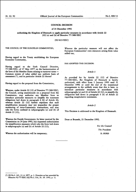 92/615/EEC: Council Decision of 21 December 1992 authorizing the Kingdom of Denmark to apply particular measures in accordance with Article 22 (12) (a) and (b) of Directive 77/388/EEC