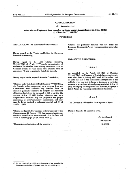 92/616/EEC: Council Decision of 21 December 1992 authorizing the Kingdom of Spain to apply a particular measure in accordance with Article 22 (12) (a) of Directive 77/388/EEC