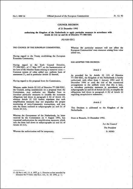 92/620/EEC: Council Decision of 21 December 1992 authorizing the Kingdom of the Netherlands to apply particular measures in accordance with Article 22 (12) (a) and (b) of Directive 77/388/EEC