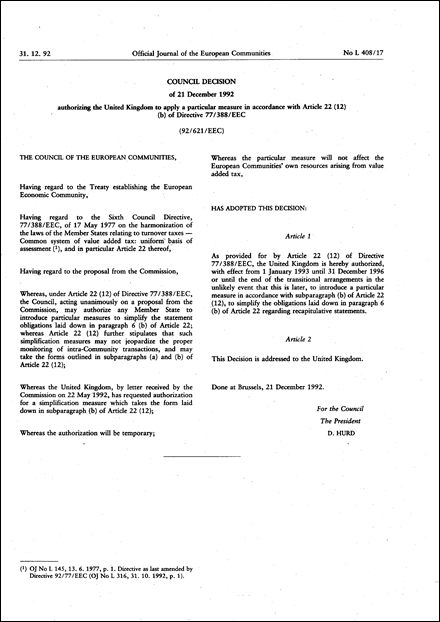 92/621/EEC: Council Decision of 21 December 1992 authorizing the United Kingdom to apply a particular measure in accordance with Article 22 (12) (b) of Directive 77/388/EEC