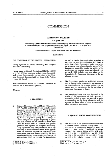 93/363/EEC: Commission Decision of 9 June 1993 concerning applications for refund of anti-dumping duties collected on imports of certain compact disc players originating in Japan (Amroh BV, PIA Hifi, MPI Electronic) (Only the German, English and Dutch texts are authentic)