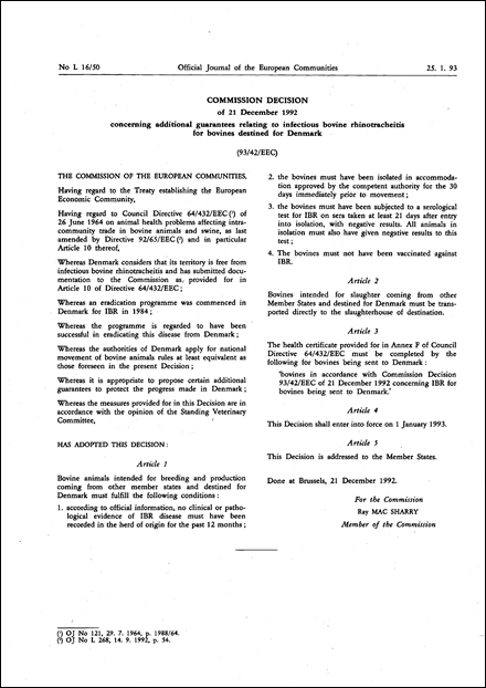 93/42/EEC: Commission Decision of 21 December 1992 concerning additional guarantees relating to infectious bovine rhinotracheitis for bovines destined for Denmark (repealed)