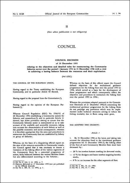 94/15/EC: Council Decision of 20 December 1993 relating to the objectives and detailed rules for restructuring the Community fisheries sector over the period 1 January 1994 to 31 December 1996 with a view to achieving a lasting balance between the resources and their exploitation