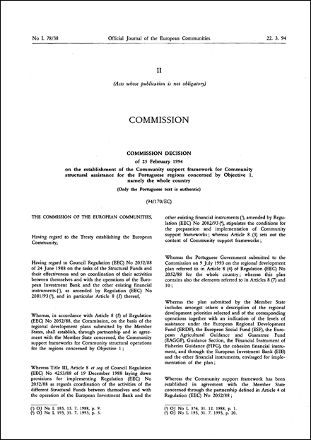 94/170/EC: Commission Decision of 25 February 1994 on the establishment of the Community support framework for Community structural assistance for the Portuguese regions concerned by Objective 1, namely the whole country (Only the Portuguese text is authentic)