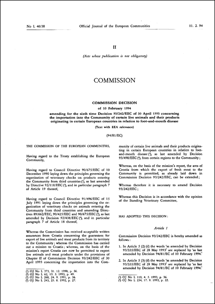Commission Decision of 10 February 1994 amending for the sixth time Decision 93/242/EEC of 30 April 1993 concerning the importation into the Community of certain live animals and their products originating in certain European countries in relation to foot-and-mouth disease (Text with EEA relevance)