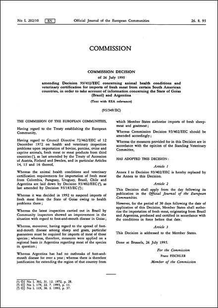 95/349/EC: Commission Decision of 26 July 1995 amending Decision 93/402/EEC concerning animal health conditions and veterinary certification for imports of fresh meat from certain South American countries, in order to take account of information concerning the State of Goias (Brazil) and Argentina