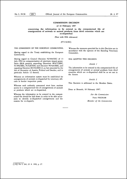 97/152/EC: Commission Decision of 10 February 1997 concerning the information to be entered in the computerized file of consignments of animals or animal products from third countries which are re-dispatched (Text with EEA relevance)