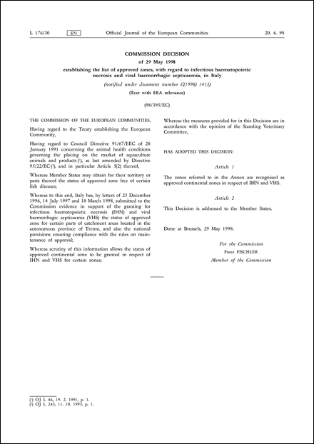 98/395/EC: Commission Decision of 29 May 1998 establishing the list of approved zones, with regard to infectious haematopoietic necrosis and viral haemorrhagic septicaemia, in Italy (notified under document number C(1998) 1413) (Text with EEA relevance)