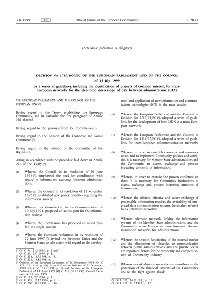 1719/1999/EC: Decision of the European Parliament and of the Council of 12 July 1999 on a series of guidelines, including the identification of projects of common interest, for trans-European networks for the electronic interchange of data between administrations (IDA)