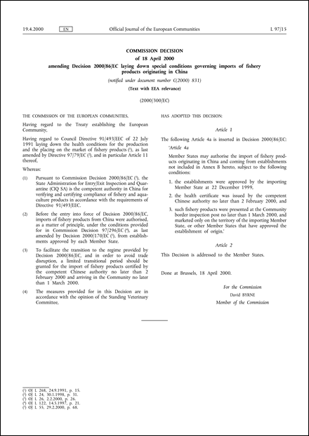 2000/300/EC: Commission Decision of 18 April 2000 amending Decision 2000/86/EC laying down special conditions governing imports of fishery products originating in China (notified under document number C(2000) 831) (Text with EEA relevance)