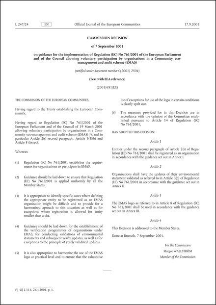 2001/681/EC: Commission Decision of 7 September 2001 on guidance for the implementation of Regulation (EC) No 761/2001 of the European Parliament and of the Council allowing voluntary participation by organisations in a Community eco-management and audit scheme (EMAS) (notified under document number C(2001) 2504) (Text with EEA relevance.)
