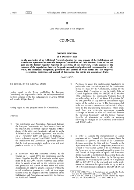 2001/916/EC: Council Decision of 3 December 2001 on the conclusion of an Additional Protocol adjusting the trade aspects of the Stabilisation and Association Agreement between the European Communities and their Member States, of the one part, and the former Yugoslav Republic of Macedonia, of the other part, to take account of the outcome of the negotiations between the parties on reciprocal preferential concessions for certain wines, the reciprocal recognition, protection and control of wine names and the reciprocal recognition, protection and control of designations for spirits and aromatised drinks