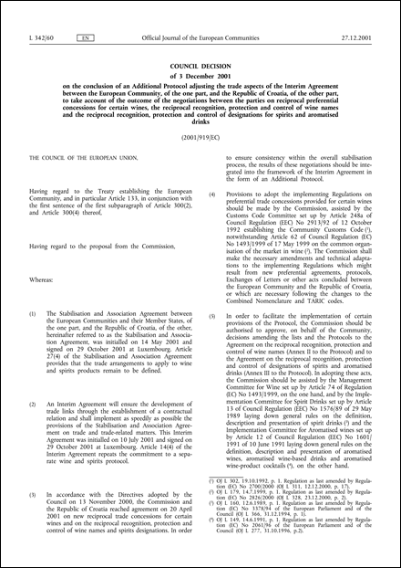 2001/919/EC: Council Decision of 3 December 2001 on the conclusion of an Additional Protocol adjusting the trade aspects of the Interim Agreement between the European Community, of the one part, and the Republic of Croatia, of the other part, to take account of the outcome of the negotiations between the parties on reciprocal preferential concessions for certain wines, the reciprocal recognition, protection and control of wine names and the reciprocal recognition, protection and control of designations for spirits and aromatised drinks