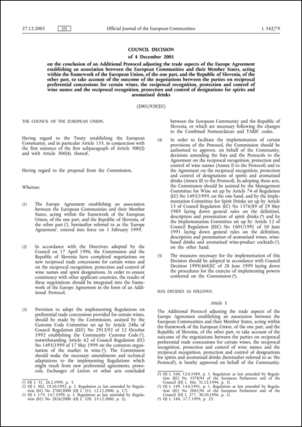 2001/920/EC: Council Decision of 4 December 2001 on the conclusion of an Additional Protocol adjusting the trade aspects of the Europe Agreement establishing an association between the European Communities and their Member States, acting within the framework of the European Union, of the one part, and the Republic of Slovenia, of the other part, to take account of the outcome of the negotiations between the parties on reciprocal preferential concessions for certain wines, the reciprocal recognition, protection and control of wine names and the reciprocal recognition, protection and control of designations for spirits and aromatised drinks