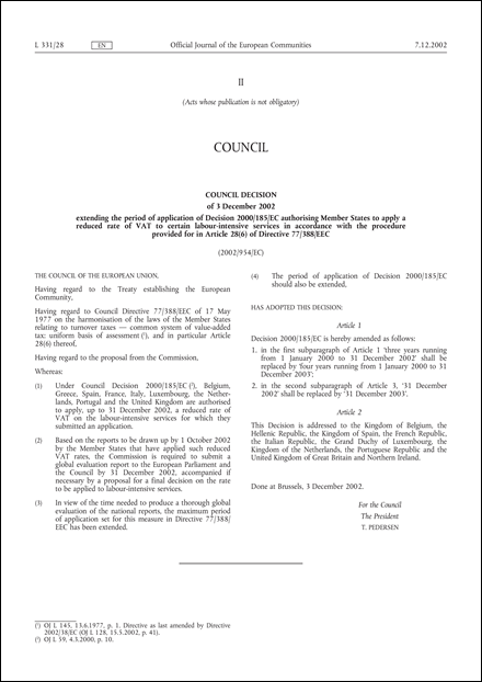 2002/954/EC: Council Decision of 3 December 2002 extending the period of application of Decision 2000/185/EC authorising Member States to apply a reduced rate of VAT to certain labour-intensive services in accordance with the procedure provided for in Article 28(6) of Directive 77/388/EEC