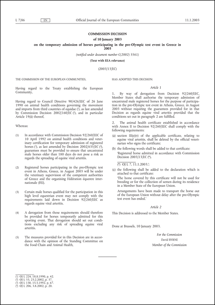 2003/13/EC: Commission Decision of 10 January 2003 on the temporary admission of horses participating in the pre-Olympic test event in Greece in 2003 (Text with EEA relevance) (notified under document number C(2002) 5561)
