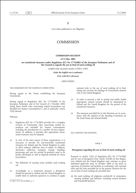 2003/320/EC: Commission Decision of 12 May 2003 on transitional measures under Regulation (EC) No 1774/2002 of the European Parliament and of the Council as regards the use in feed of used cooking oil (Text with EEA relevance) (notified under document number C(2003) 1489)