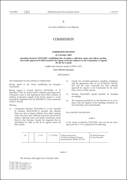 2003/688/EC: Commission Decision of 2 October 2003 amending Decision 92/452/EEC establishing lists of embryo collection teams and embryo production teams approved in third countries for export of bovine embryos to the Community as regards the list for Canada (Text with EEA relevance) (notified under document number C(2003) 3427)