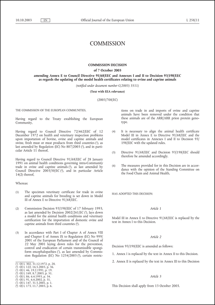 2003/708/EC: Commission Decision of 7 October 2003 amending Annex E to Council Directive 91/68/EEC and Annexes I and II to Decision 93/198/EEC as regards the updating of the model health certificates relating to ovine and caprine animals (Text with EEA relevance) (notified under document number C(2003) 3511)
