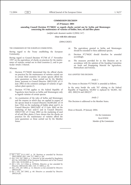 2004/120/EC: Commission Decision of 29 January 2004 amending Council Decision 97/788/EC as regards checks carried out by Serbia and Montenegro concerning the maintenance of varieties of fodder, beet, oil and fibre plants (Text with EEA relevance) (notified under document number C(2004) 147)