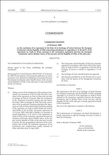 2006/567/EC: Commission Decision of 10 January 2006 on the conclusion of an Agreement in the form of an Exchange of Letters between the European Community and the Republic of Chile concerning amendments to Appendices I, II, III and IV of the Agreement on Trade in Wines annexed to the Association Agreement between the European Community and its Member States, of the one part, and the Republic of Chile, of the other part