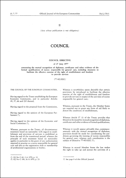 Council Directive 77/452/EEC of 27 June 1977 concerning the mutual recognition of diplomas, certificates and other evidence of the formal qualifications of nurses responsible for general care, including measures to facilitate the effective exercise of this right of establishment and freedom to provide services (repealed)