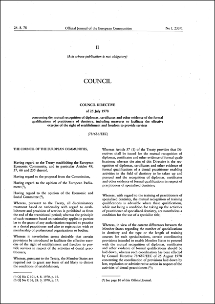Council Directive 78/686/EEC of 25 July 1978 concerning the mutual recognition of diplomas, certificates and other evidence of the formal qualifications of practitioners of dentistry, including measures to facilitate the effective exercise of the right of establishment and freedom to provide services (repealed)