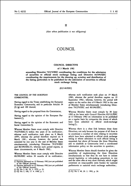 Council Directive 82/148/EEC of 3 March 1982 amending Directive 79/279/EEC coordinating the conditions for the admission of securities to official stock exchange listing and Directive 80/390/EEC coordinating the requirements for the drawing up, scrutiny and distribution of the listing particulars to be published for the admission of securities to official stock exchange listing