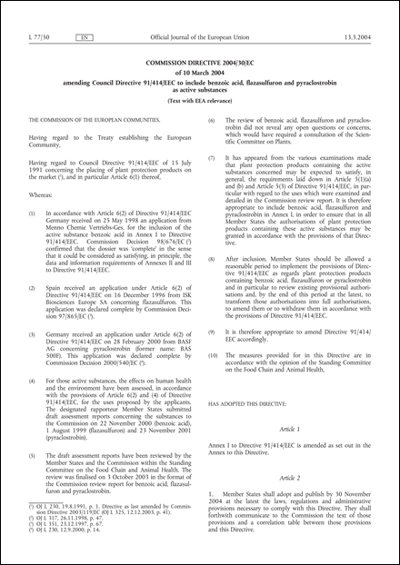 Commission Directive 2004/30/EC of 10 March 2004 amending Council Directive 91/414/EEC to include benzoic acid, flazasulfuron and pyraclostrobin as active substances (Text with EEA relevance)