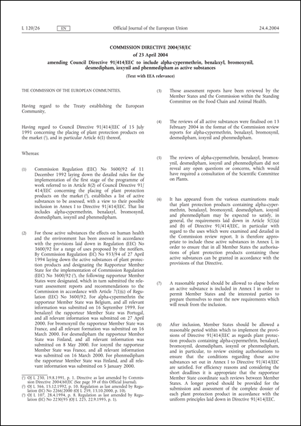 Commission Directive 2004/58/EC of 23 April 2004 amending Council Directive 91/414/EEC to include alpha-cypermethrin, benalaxyl, bromoxynil, desmedipham, ioxynil and phenmedipham as active substances (Text with EEA relevance)
