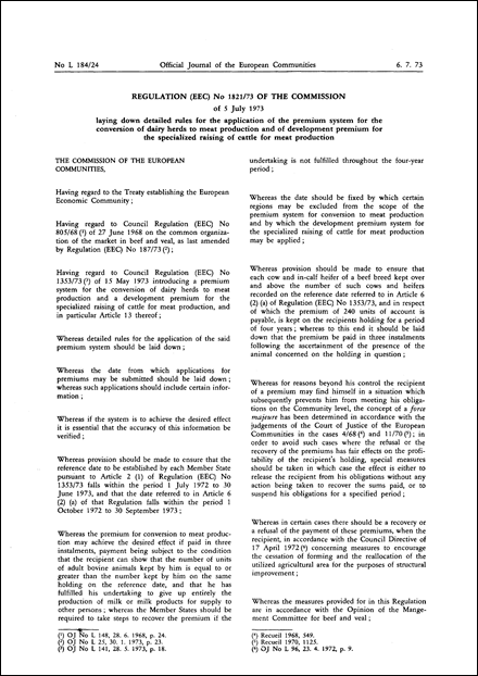 Regulation (EEC) No 1821/73 of the Commission of 5 July 1973 laying down detailed rules for the application of the premium system for the conversion of dairy herds to meat production and of development premium for the specialized raising of cattle for meat production