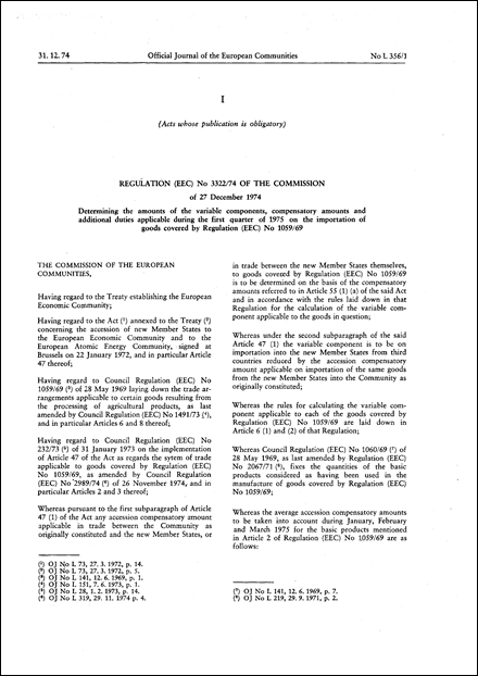 Regulation (EEC) No 3322/74 of the Commission of 27 December 1974 determining the amounts of the variable components, compensatory amounts and additional duties applicable during the first quarter of 1975 on the importation of goods covered by Regulation (EEC) No 1059/69