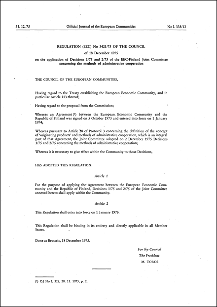 Regulation (EEC) No 3421/75 of the Council of 18 December 1975 on the application of Decisions 1/75 and 2/75 of the EEC-Finland Joint Committee concerning the methods of administrative cooperation