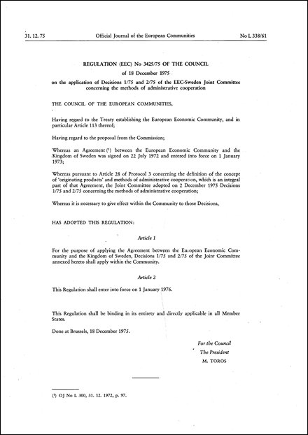 Regulation (EEC) No 3425/75 of the Council of 18 December 1975 on the application of Decisions 1/75 and 2/75 of the EEC-Sweden Joint Committee concerning the methods of administrative cooperation