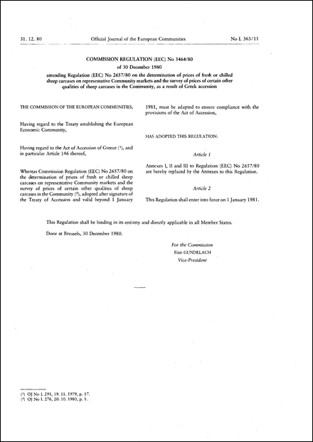 Commission Regulation (EEC) No 3464/80 of 30 December 1980 amending Regulation (EEC) No 2657/80 on the determination of prices of fresh or chilled sheep carcases on representative Community markets and the survey of prices of certain other qualities of sheep carcases in the Community, as a result of Greek accession