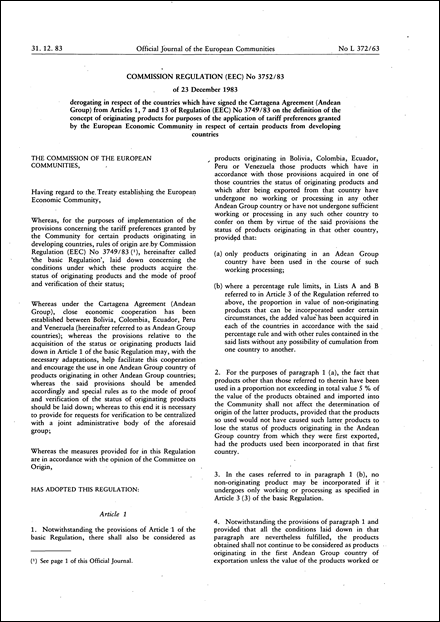 Commission Regulation (EEC) No 3752/83 of 23 December 1983 derogating in respect of the countries which have signed the Cartagena Agreement (Andean Group) from Articles 1, 7 and 13 of Regulation (EEC) No 3749/83 on the definition of the concept of originating products for purposes of the application of tariff preferences granted by the European Economic Community in respect of certain products from developing countries