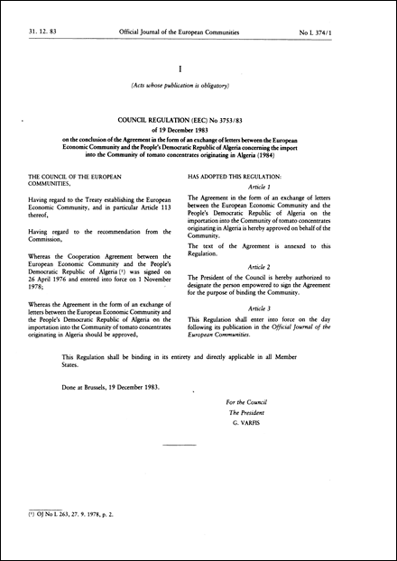 Council Regulation (EEC) No 3753/83 of 19 December 1983 on the conclusion of the Agreement in the form of an exchange of letters between the European Economic Community and the People' s Democratic Republic of Algeria concerning the import into the Community of tomato concentrates originating in Algeria (1984)